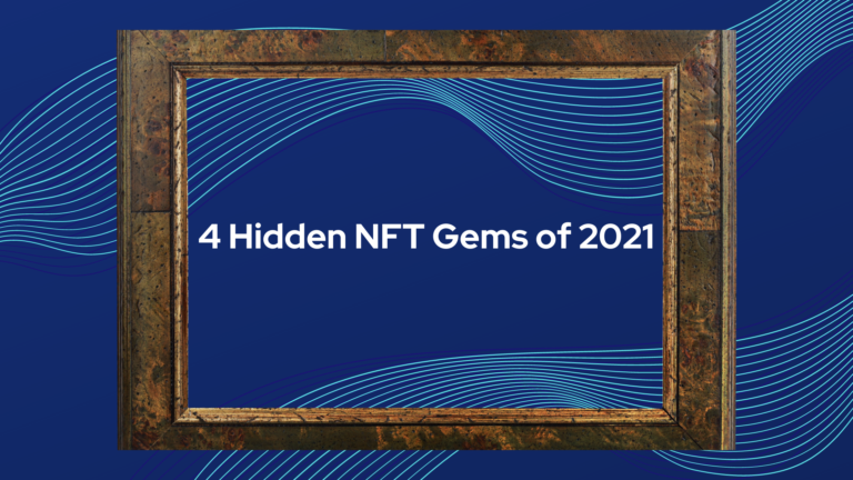 4 Hidden NFT Gems of 2021