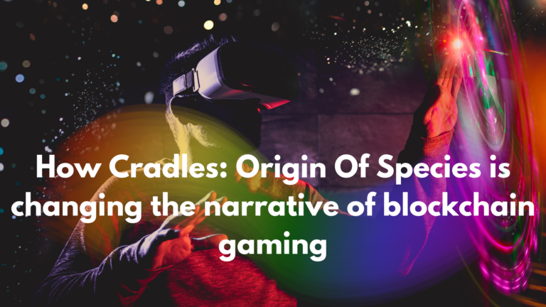 How Cradles: Origin Of Species is changing the narrative of blockchain gaming