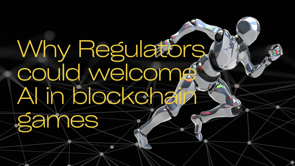 Why Regulators could welcome AI in blockchain games